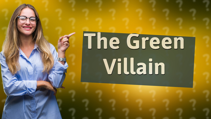 The Green Villain