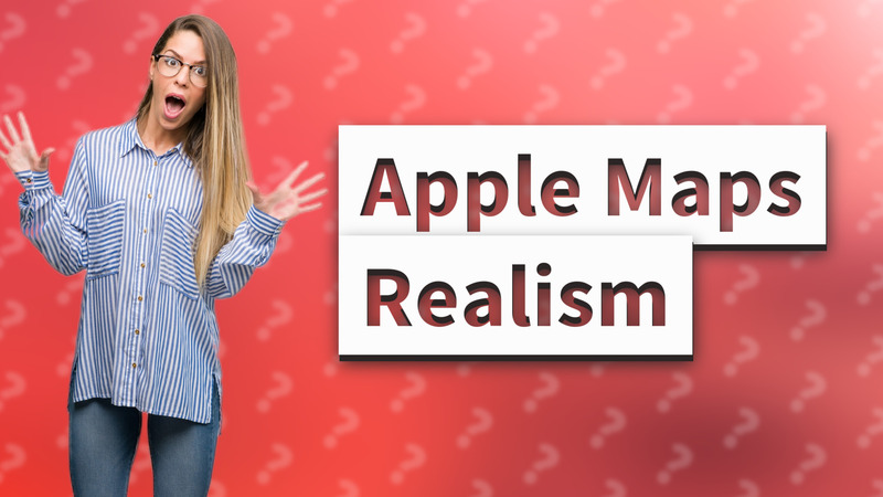 Apple Maps Realism