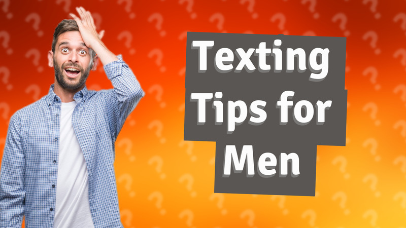 Texting Tips for Men