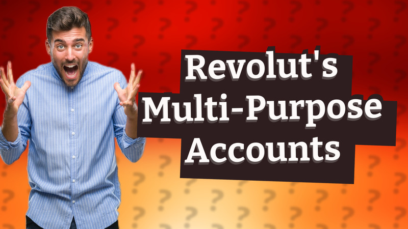 Revolut's Multi-Purpose Accounts