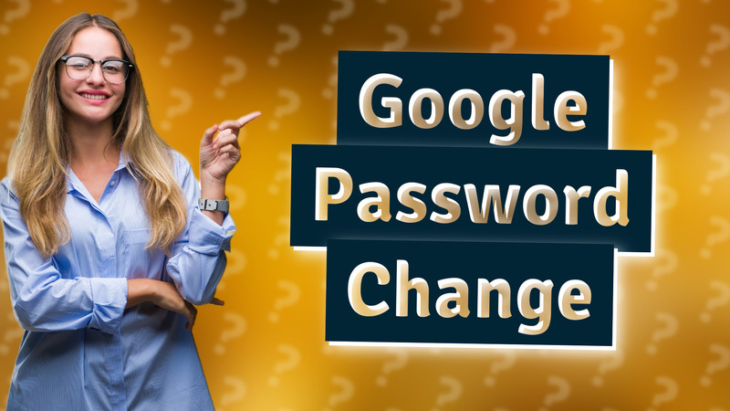 Google Password Change
