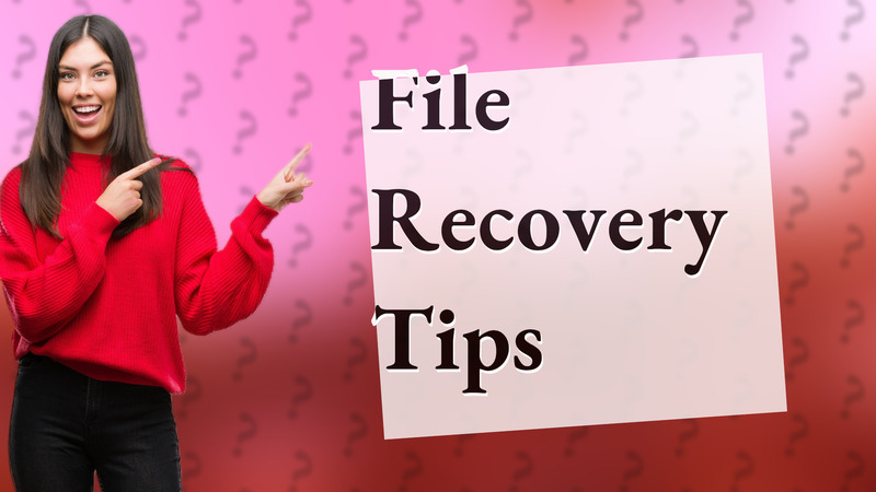 File Recovery Tips