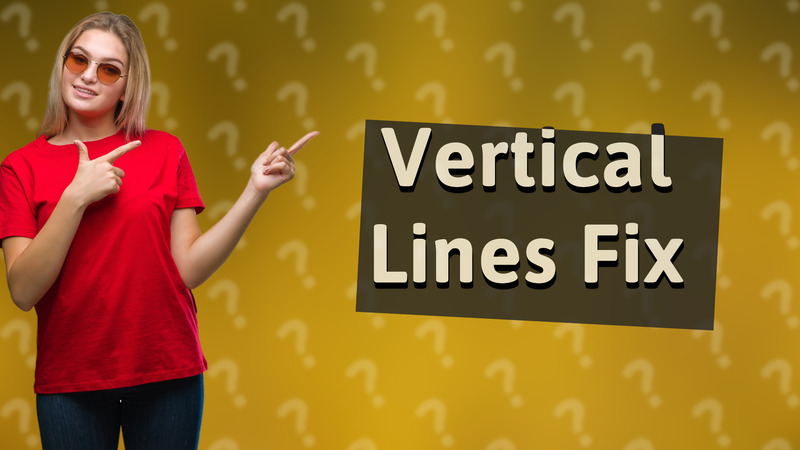 Vertical Lines Fix