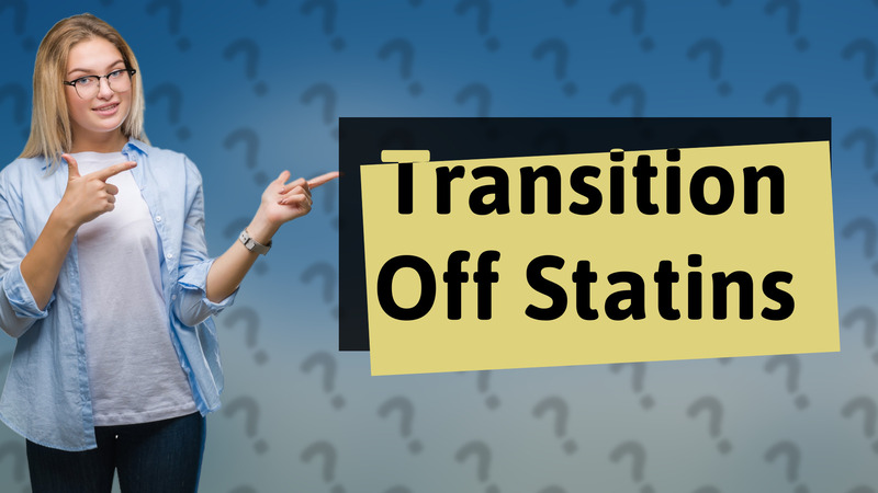 Transition Off Statins