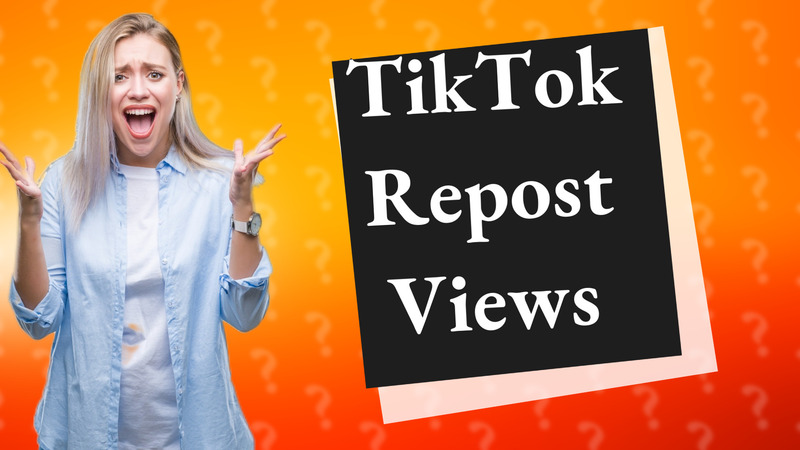 TikTok Repost Views