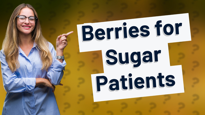 Berries for Sugar Patients