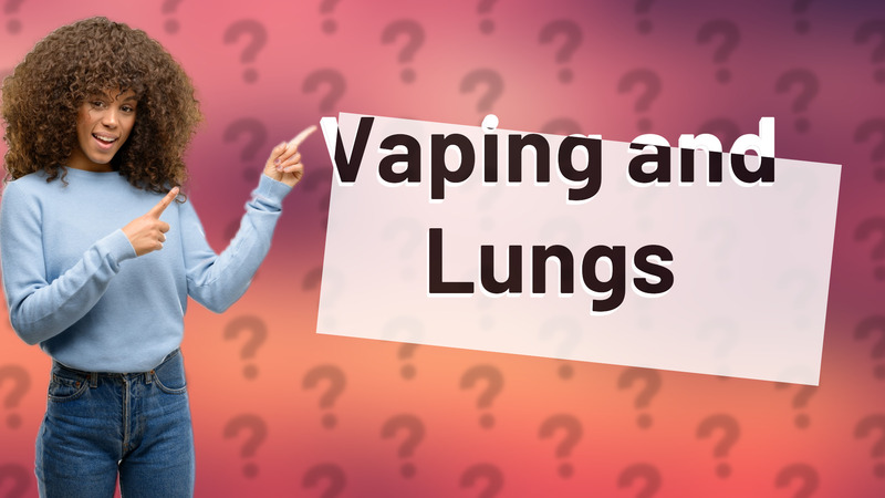 Vaping and Lungs