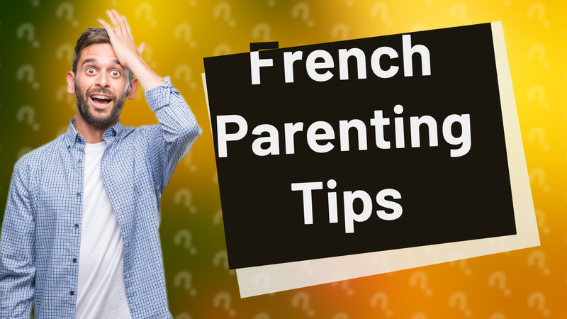 French Parenting Tips
