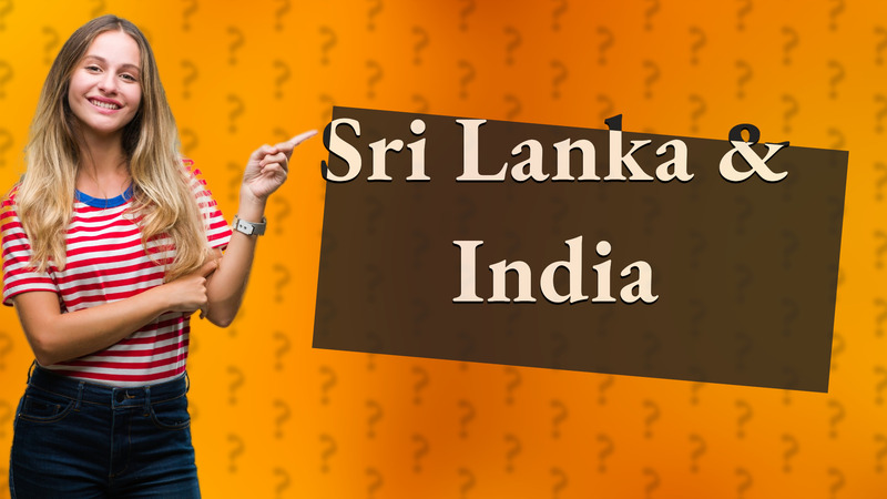 Sri Lanka & India