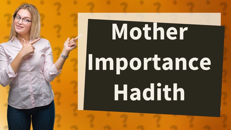 Mother Importance Hadith