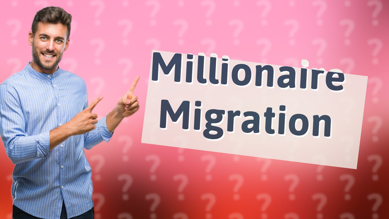 Millionaire Migration