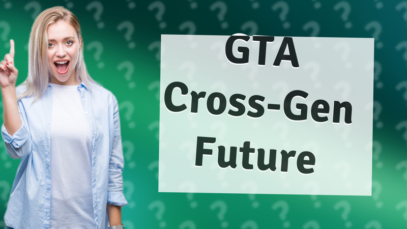 GTA Cross-Gen Future