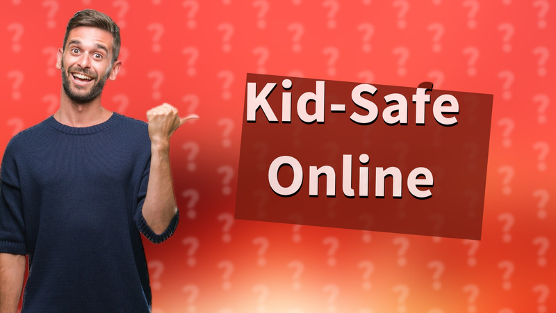 Kid-Safe Online