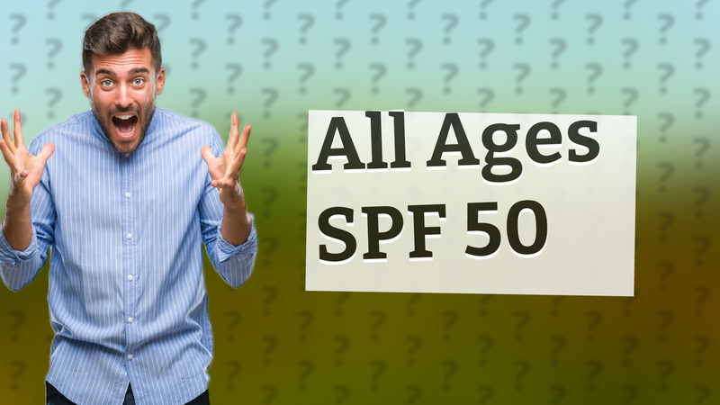 All Ages SPF 50