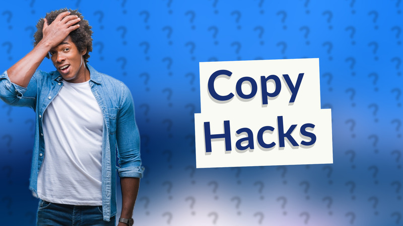 Copy Hacks