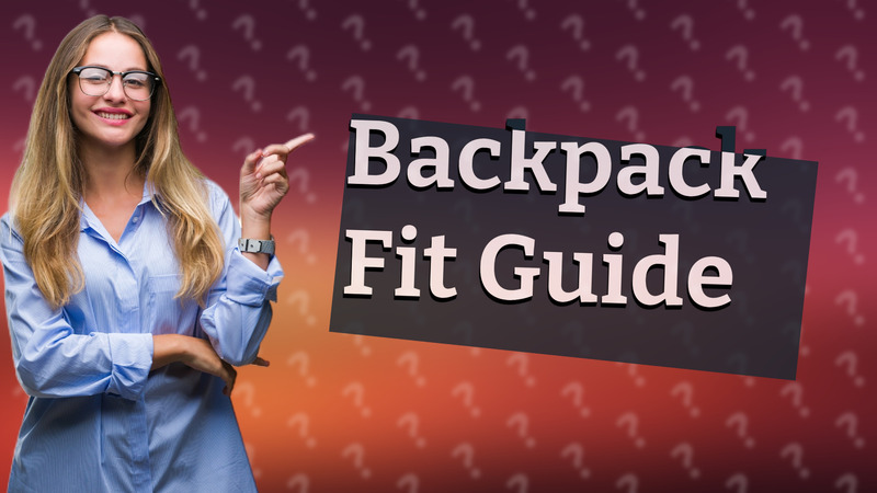 Backpack Fit Guide