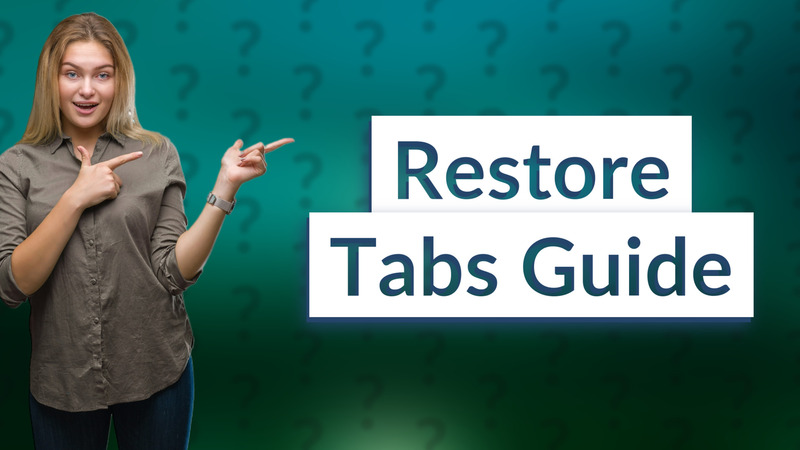 Restore Tabs Guide