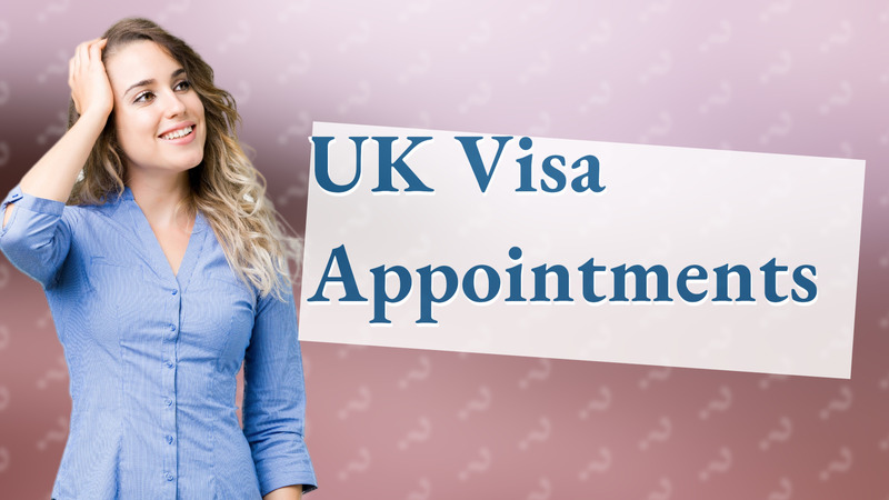 UK Visa Appointments