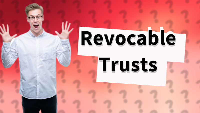 Revocable Trusts