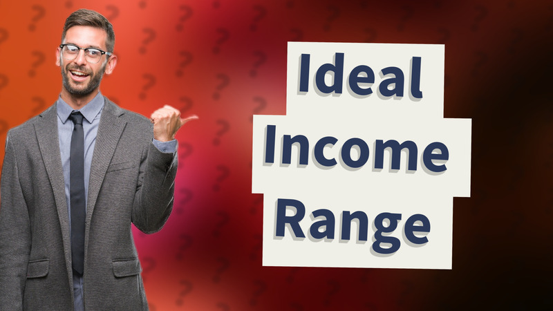 Ideal Income Range