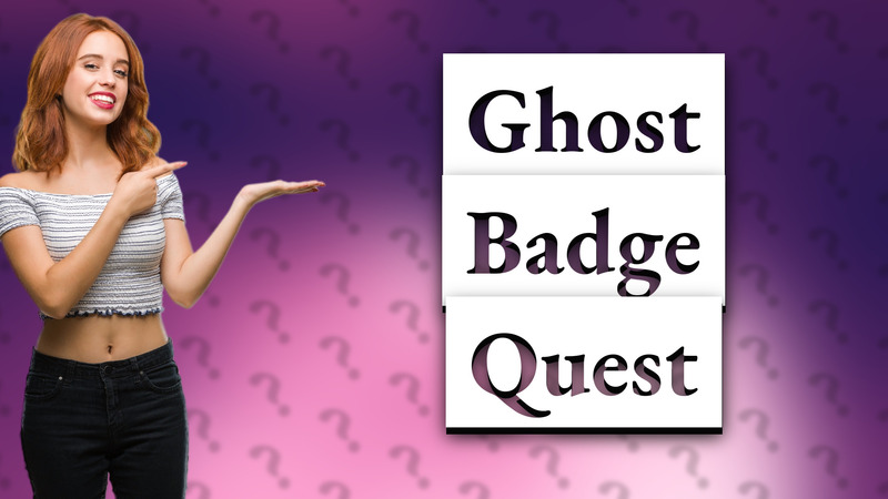 Ghost Badge Quest