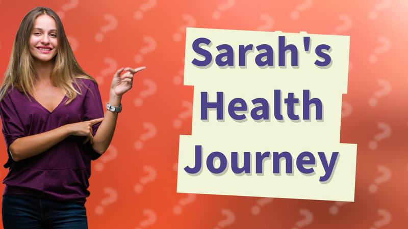 Sarah's Health Journey