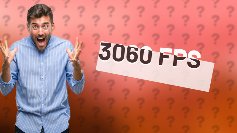 3060 FPS