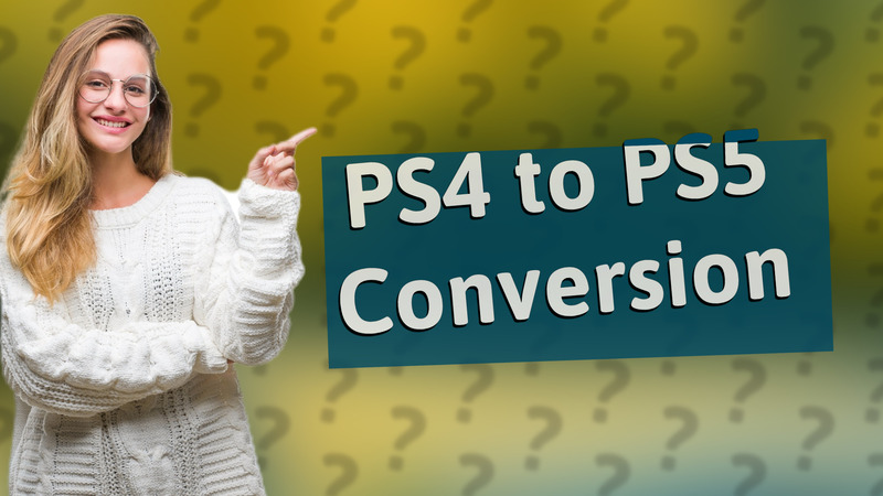 PS4 to PS5 Conversion