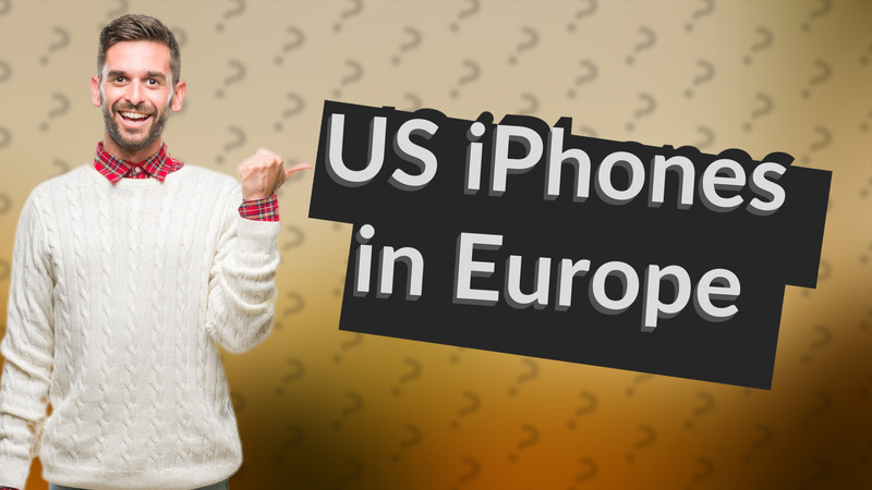 US iPhones in Europe
