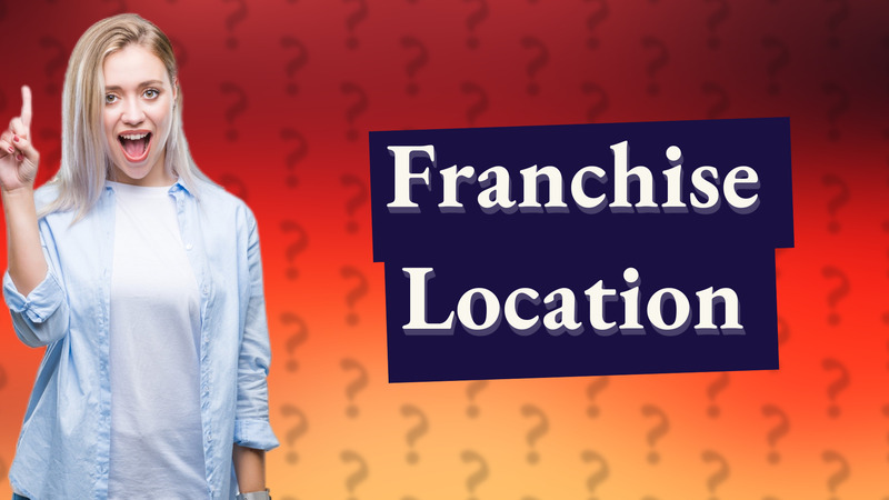 Franchise Location