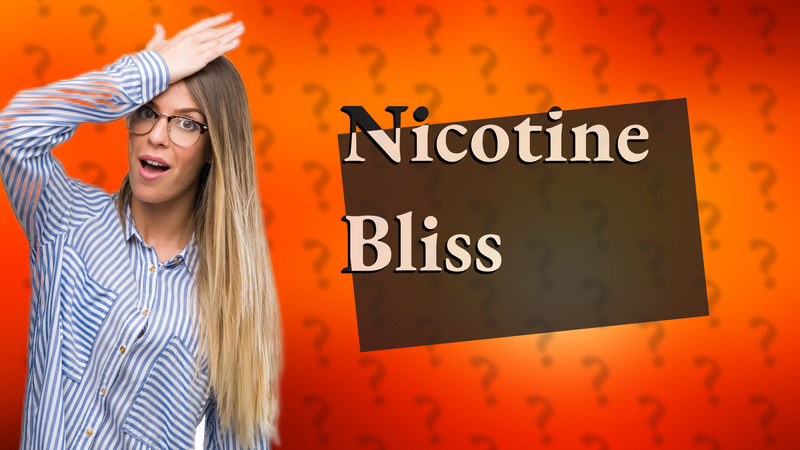 Nicotine Bliss