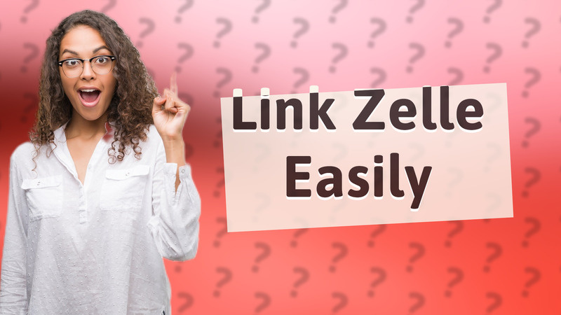 Link Zelle Easily
