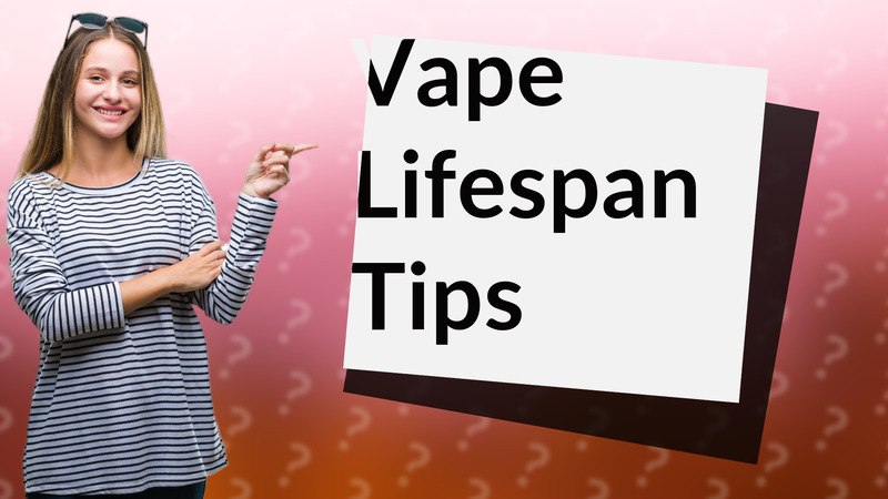 Vape Lifespan Tips