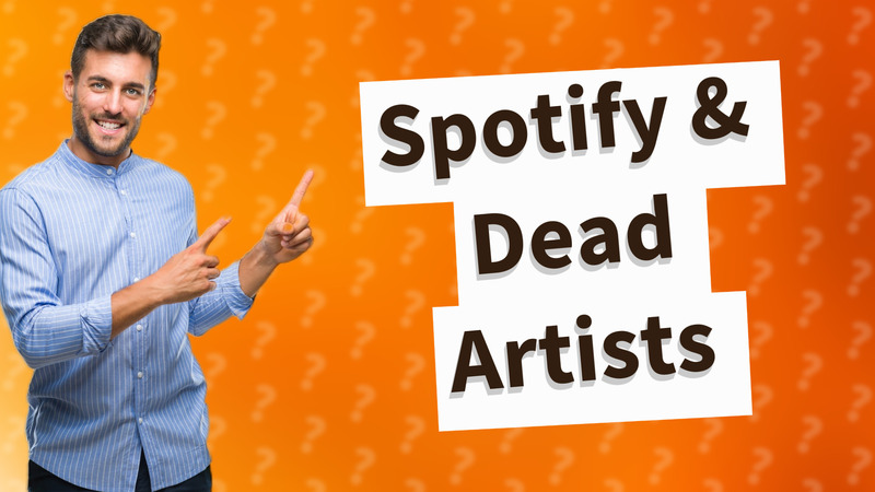 Spotify & Dead Artists