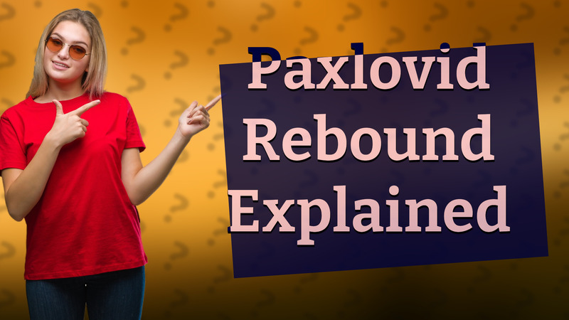 Paxlovid Rebound Explained