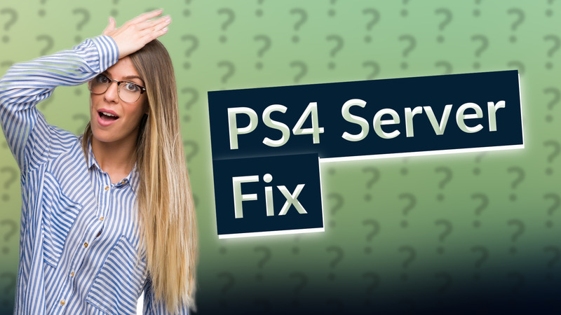 PS4 Server Fix