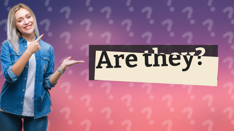 Are they?