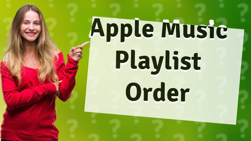 Apple Music Playlist Order