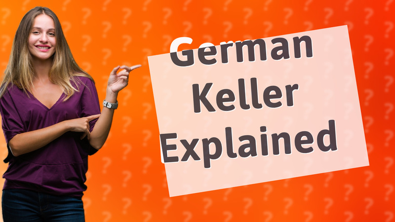 German Keller Explained