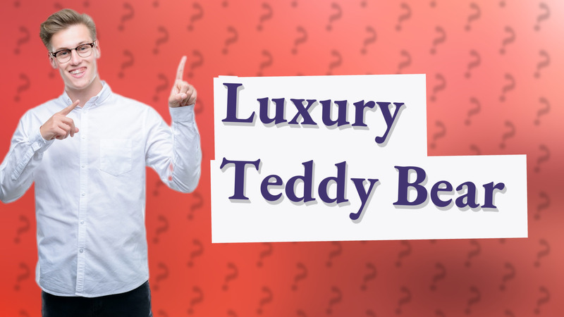 Luxury Teddy Bear