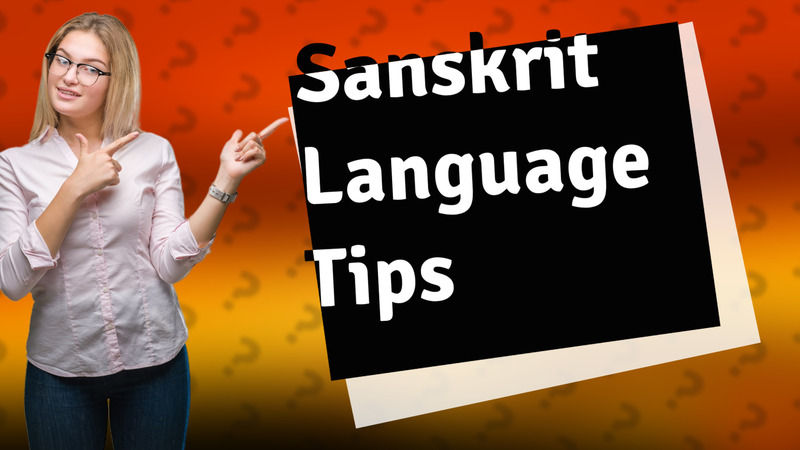 Sanskrit Language Tips