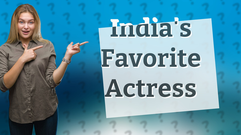 India's Favorite Actress