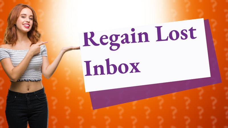 Regain Lost Inbox