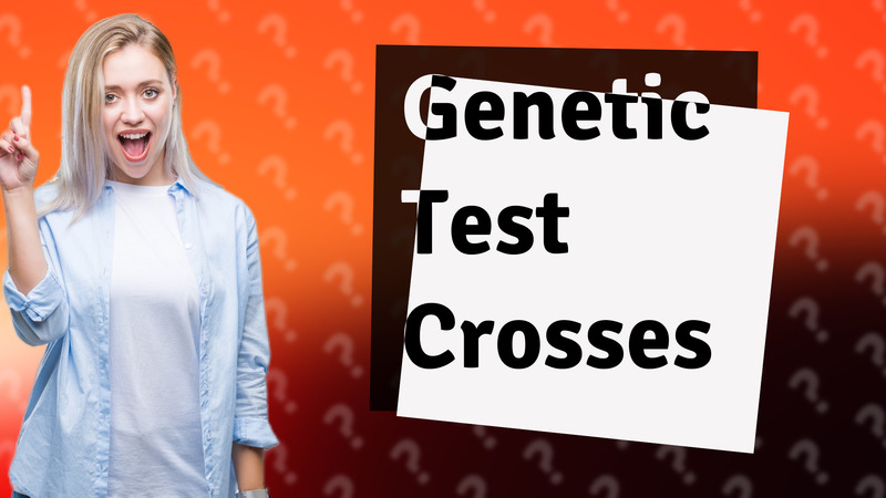 Genetic Test Crosses