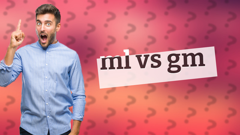ml vs gm