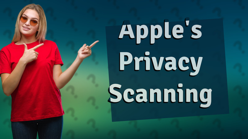 Apple's Privacy Scanning
