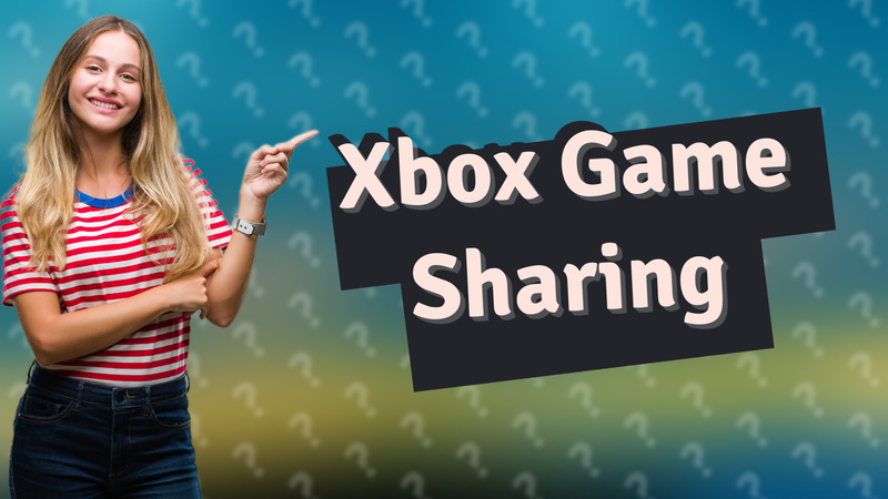 Xbox Game Sharing