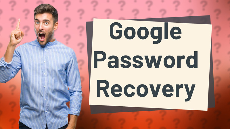 Google Password Recovery