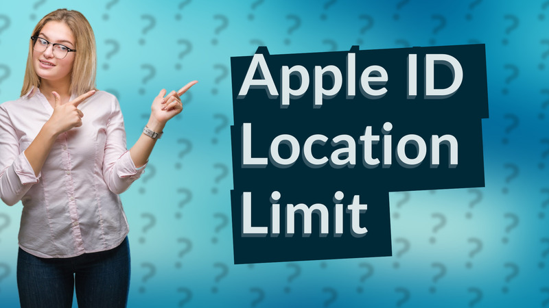 Apple ID Location Limit