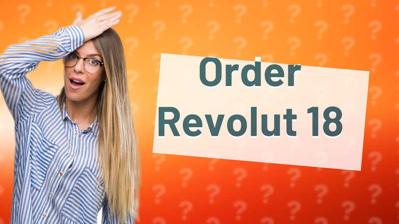 Order Revolut 18